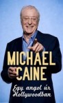Michael Caine: Egy angol úr Hollywoodban