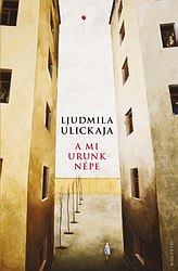 Ljudmila Ulickaja: A mi Urunk népe