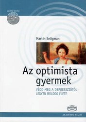 Martin Seligman: Az optimista gyermek