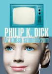 Philip K. Dick: Az utolsó szimulákrum