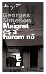 Georges Simenon: Maigret és a három nő