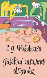 P. G. Wodehouse: Galahad mindent elrendez