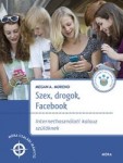 Megan A. Moreno: Szex, drogok, Facebook