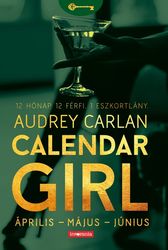Audrey Carlan: Calendar girl - április - május - június