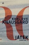 Karl Ove Knausgard: Játék - Harcom 3.