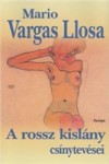 Mario Vargas Llosa: A rossz kislány csínytevései