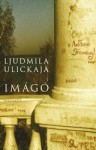 Ljudmila Ulickaja: Imágó