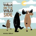 Nicholas Oldland: Walk on the Wild Side (A medve, a jávorszarvas és a hód, 5. rész)