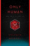 Sylvain Neuvel: Only human